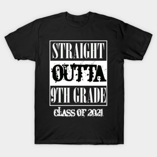 Straight outta 9th Grade class of 2021 T-Shirt